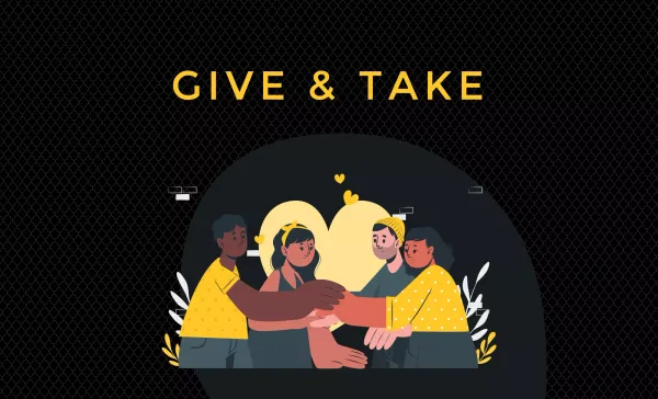GIVE and TAKE
